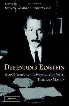 Defending Einstein: Hans Reichenbach's Writings on Space, Time and Motion
