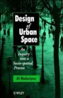 Design of Urban Space: An Inquiry into a Socio-Spatial Process