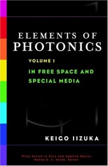 Elements of Photonics. v.1 - In Free Space and Special Media