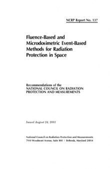 Fluence-Based and Microdosimetric Event-Based Methods for Radiation Protection in Space (Ncrp Report, No. 137)