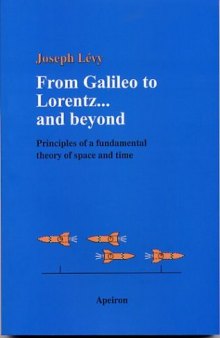 From Galileo To Lorentz. And Beyond: Principles of a Fundamental Theory of Space and Time
