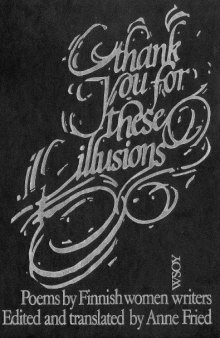 Thank you for these illusions: Poems by Finnish women writers