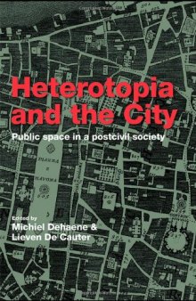 Heterotopia and the City: Public Space in a Postcivil Society