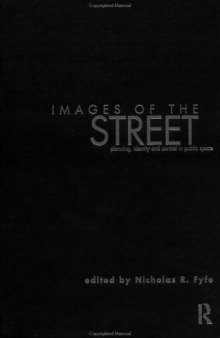 Images of the Street: Planning, Identity and Control in Public Space