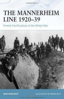 The Mannerheim Line 1920-39: Finnish Fortifications of the Winter War (Fortress 88)