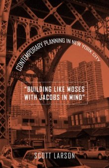 "Building Like Moses with Jacobs in Mind": Contemporary Planning in New York City