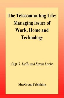 Telecommuting Life: Managing Issues of Work, Home and Technology