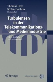 Turbulenzen in der Telekommunikations- und Medienindustrie: Neue Geschafts- und Erlosmodelle (German Edition)