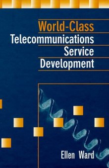 World-Class Telecommunications Service Development (Artech House Telecommunications Library)
