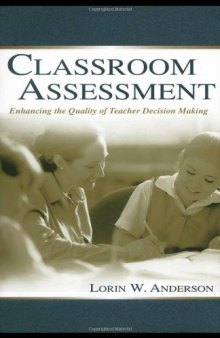 Classroom Assessment: Enhancing the Quality of Teacher Decision Making (Communication)