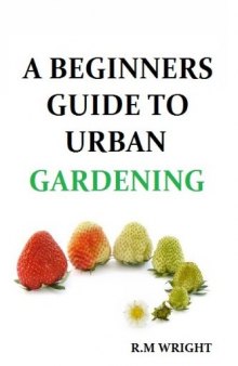 A Beginners Guide To Urban Gardening