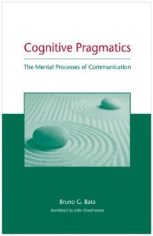 Cognitive Pragmatics: The Mental Processes of Communication (Bradford Books)