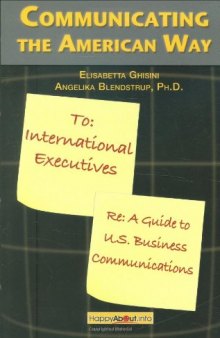 Communicating the American Way: A Guide to Business Communications in the U.S.