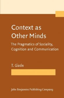 Context as Other Minds: The Pragmatics of Sociality, Cognition and Communication