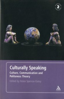 Culturally Speaking: Culture, Communication and Politeness Theory