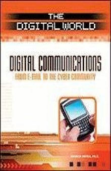 Digital Communications: From E-Mail to the Cyber Community (The Digital World)