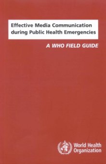 Effective Media Communication during Public Health Emergencies. A WHO Field Guide