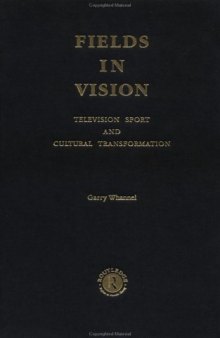 Fields in Vision: Television Sport and Cultural Transformation