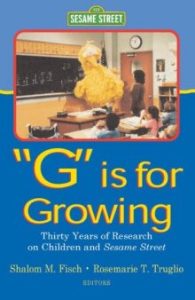 G Is for Growing: Thirty Years of Research on Children and sesame Street (Lea's Communication Series)