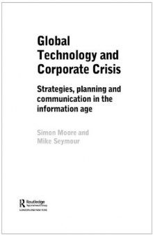 Global Technology and Corporate Crisis: Strategies, Planning and Communication in the Information Age