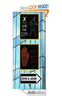 X and the City: Modeling Aspects of Urban Life