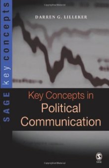 Key Concepts in Political Communication (SAGE Key Concepts series)