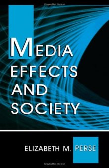 Media Effects and Society (Lea's Communication Series)