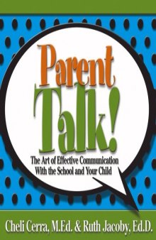 Parent Talk!: The Art of Effective Communication With the School and Your Child (School Talk series)