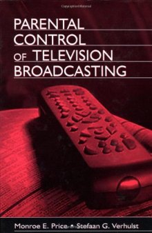 Parental Control of Television Broadcasting (Lea's Communication Series)