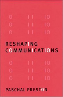 Reshaping Communications: Technology, Information and Social Change