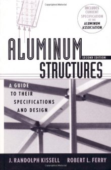 Aluminum structures. A Guide to Their Specifications and Design