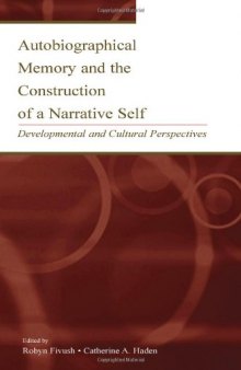 Autobiographical Memory and the Construction of a Narrative Self: Developmental and Cultural Perspectives