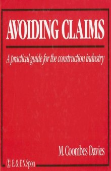 Avoiding Claims : A Practical Guide to Limiting Liability in the Construction Industry