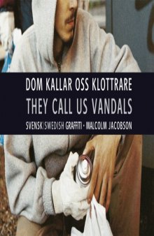 They Call Us Vandals: Swedish Graffiti