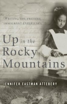Up in the Rocky Mountains: Writing the Swedish Immigrant Experience