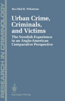 Urban Crime, Criminals, and Victims: The Swedish Experience in an Anglo-American Comparative Perspective