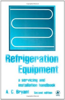 Refrigeration equipment: a servicing and installation handbook