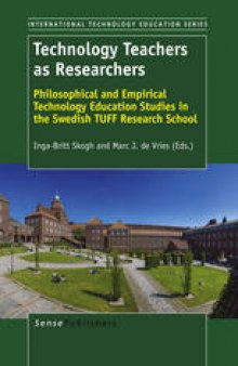 Technology Teachers as Researchers: Philosophical and Empirical Technology Education Studies in the Swedish TUFF Research School