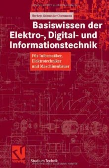 Basiswissen der Elektro-, Digital- und Informationstechnik: Für Informatiker, Elektrotechniker und Maschinenbauer