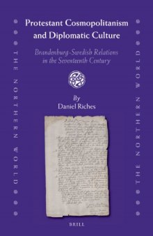 Protestant Cosmopolitanism and Diplomatic Culture: Brandenburg-Swedish Relations in the Seventeenth Century