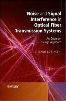 Noise and Signal Interference in Optical Fiber Transmission Systems: An Optimum Design Approach