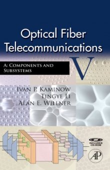 Optical Fiber Telecommunications V A, Fifth Edition: Components and Subsystems (Optics and Photonics)