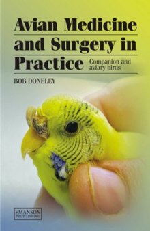 Avian Medicine and Surgery in Practice: Companion and Aviary Birds    
