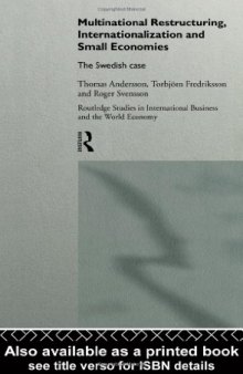 Multinational Restructuring, Internationalization and Small Economies: The Swedish Case (Routledge Studies in International Business and the World Economy, 2)