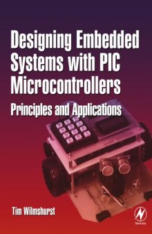Designing Embedded Systems with PIC Microcontrollers: Principles and Applications