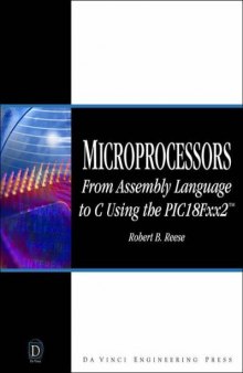 Microprocessors: from assembly language to C using the PIC18Fxx2