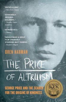 The Price of Altruism: George Price and the Search for the Origins of Kindness  