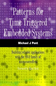 Patterns for Time-Triggered Embedded Systems: Building Reliable Applications with the 8051 Family of Microcontrollers