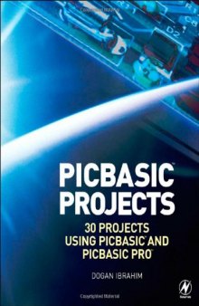 PIC Basic Projects: 30 Projects using PIC BASIC and PIC BASIC PRO