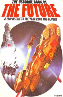 The Usborne Book of the Future: A Trip in Time to the Year 2000 and Beyond